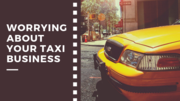 Worrying About Your Taxi Business? Are your Taxi business is not picki